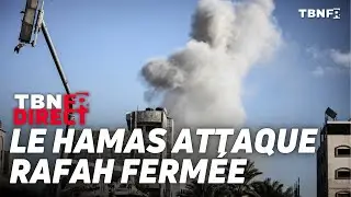 Le Hamas rompt le cessez-le-feu &mdash; Rafah ferm&eacute;e ; l'Iran intensifie ses actions | TBN FR