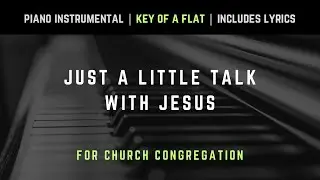 Just A Little Talk With Jesus | Piano Instrumental Hymns with Lyrics | Church Songs