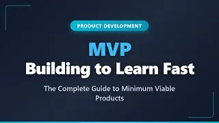 MVP Explained: How to Build a Minimum Viable Product Fast (Complete Guide for Beginners)