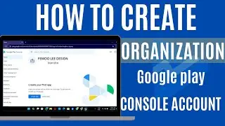 How to Create an Organization Google Play Console Account (Step-by-Step Guide 2024)
