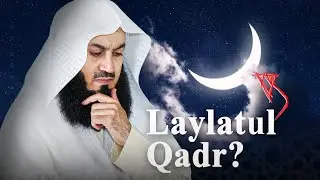 MUST WATCH | This is How to Search for Laylatul Qadr - Mufti Menk