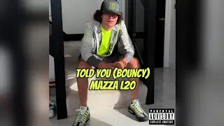 Mazza L20 - Told you (Bouncy Remix) | Prod by Str8WorkR8