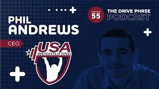 EP #055: Phil Andrews - USA Weightlifting