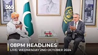 08PM News Headlines | Wednesday 2nd October 2024 | 365 News