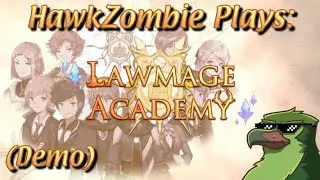 HawkZombie Plays: Lawmage Academy (Demo)