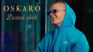 Oskaro - Zostań obok (Official Video) 2025