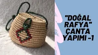 BOHEM ÇANTA -DOĞAL RAFYA ÇANTA YAPIMI_Sepet yapımı