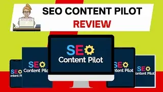 SEO Content Pilot Review & Bonus: Get Improved Rankings Fast & Scale Your Business