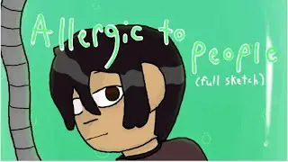 Allergic to people [ Animation Meme ]