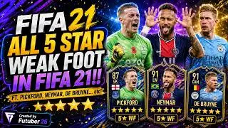 FIFA 21 | ALL 5 STAR WEAK FOOT IN FIFA 21!! FT. PICKFORD, NEYMAR, DE BRUYNE... etc (FIFA 21)