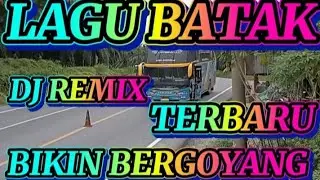 LAGU BATAK,, DJ REMIX, TERBARU, NONSTOP, BIKIN BERGOYANG, 2025