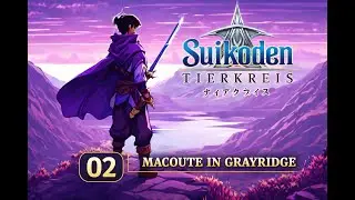 SUIKODEN TIERKREIS | 02 | MACOUTE IN GRAYRIDGE!
