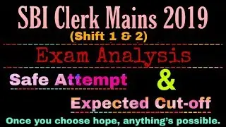 SBI Clerk Mains 2019 (Exam Analysis , Safe Attempt & Expected Cut-off)