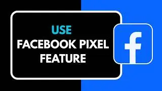How to Use Facebook Pixel Feature Step by Step