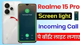 Realme 15 pro incoming Call Dynamic Light Setting | Realme 15 pro Call Aane Per Light Kaise Lagaye