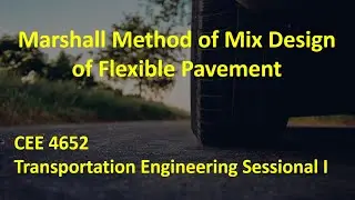 Marshall Method Mix Design || CEE 4652 || Summer 2019-20