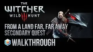 The Witcher 3 Wild Hunt Walkthrough From a Land Far, Far Away Secondary Quest Guide Gameplay