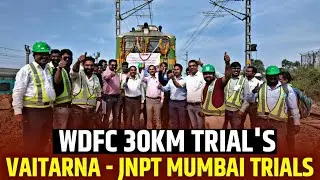 NEW SAPHALE TO NEW KHARBAV 30 KM DFCCIL NEW TRIAL'S || 1506KM WDFC JNPT PORT अब दूर नही !