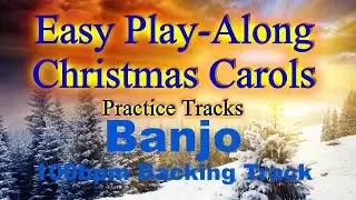 Easy Play-Along Christmas Carols -- practice tracks: Banjo 100bpm Backing Track