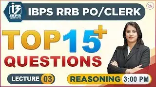 Top 15 + Questions | Reasoning | IBPS RRB PO/Clerk 2019 | 3:00 pm