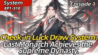 [Invincible]Check-in Luck Draw System:Last Monarch Achieves the Supreme Dynasty.【1 of 2】