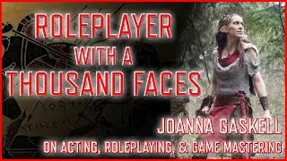 Joanna Gaskell (Actor, Writer & Director) Interview -- Roleplayer With A Thousand Faces