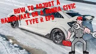 HOW TO ADJUST THE HANDBRAKE ON A HONDA CIVIC EP3 (TYPE R)