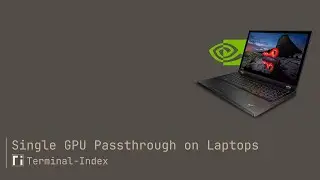Single GPU Passthrough on Laptops is now possible with a single script