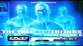 THE TALL BLUE BEINGS FROM SIRIUS B feat Mitchell Gibson (DVD) Produced by Anton Lawrence (HQ)