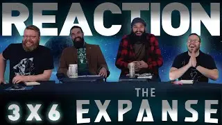 The Expanse 3x6 REACTION!! 