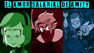 EL AMOR SALARIAL DE AMITY BLIGHT / LA FUNCIÓN DE HUNTER - The Owl House - *Sebastián Deráin*
