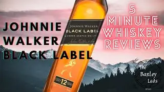 Johnnie Walker Black Label | 5 Minute Whisky Reviews #52
