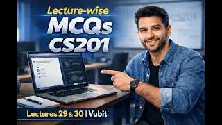 CS201 Lecture 29 & 30 | Lecture-wise MCQs with Notes | Final Term Preparation | Vubit
