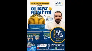 *Insights and Lessons from Al Isra' & Al Mi'raj  - AMIC Friday Khutbah Live 13 Rajab 1447