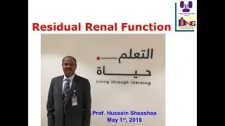 Residual Renal Function. Prof. Hussein Sheashaa, May 1st, 2018
