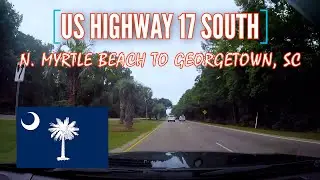SOUTHBOUND US HWY 17 - NORTH MYRTLE BEACH TO GEORGETOWN, SC (2019)