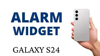 How to ADD an ALARM WIDGET on the GALAXY S24!
