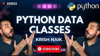 Tutorial 22-Why Python Data Classes Are Amazing| Krish Naik Hindi