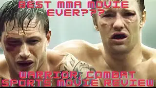 Warrior: The Best MMA Movie Ever? Combat Sports Film Review (SPOILERS)