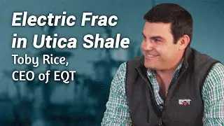 Electric Frac in Utica Shale | Toby Rice, CEO of EQT