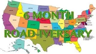 6 Month Road-iversary - Full Time RV Living