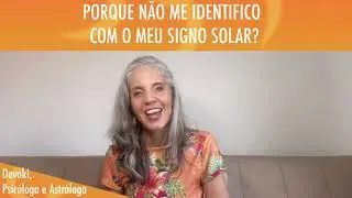 PORQUE NAO ME IDENTIFICO COM MEU SIGNO SOLAR