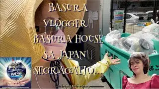 BASURA VLOGGER ||BASURA HOUSE SA JAPAN||SEGREGATION OF TRASH,BOTTLES,NEWSPAPERS ETC