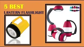 Lantern Flashlight - Top 5 Best Lantern Flashlight Reviews 2021