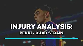 Pedri Quad Injury - A Medical Analysis