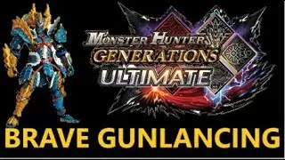 The Most Brave Valor Gunlance Guide. Monster Hunter XX Generations Ultimate Switch