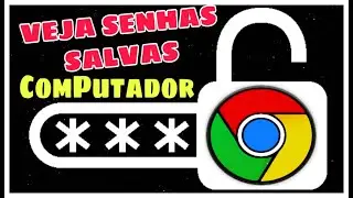 Como ver senhas salvas no Google Chrome PC ATUALIZADO 2021