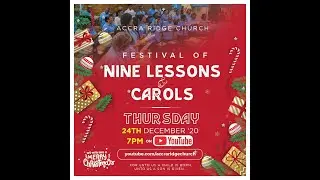 Accra Ridge Church 2020 12 24 ARC Nine Lessons & Carols