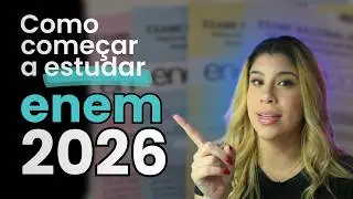 Como COMEÇAR a ESTUDAR Para o ENEM 2026 (SEM SABER NADA)