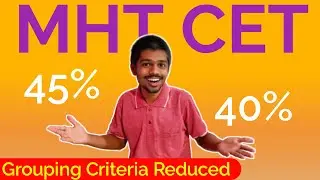 MHT CET Grouping criteria reduced officially | Eligibility Criteria All details